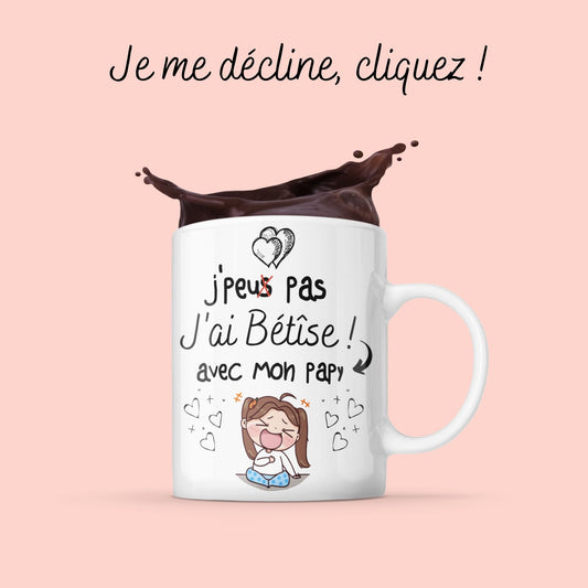 Mug personnalisable j'peux pas j'ai bétîse fille